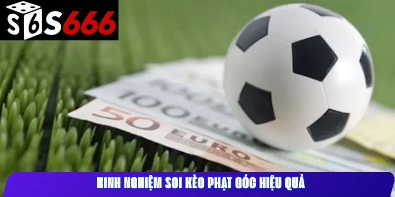 Kinh Nghiệm Soi Kèo Phạt Góc Hiệu Quả từ tác giả Thanh Nhi