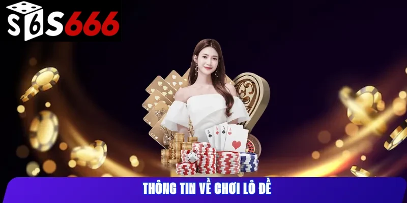 Thông tin về chơi lô đề