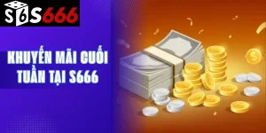 Khuyến mãi cuối tuần tại S666
