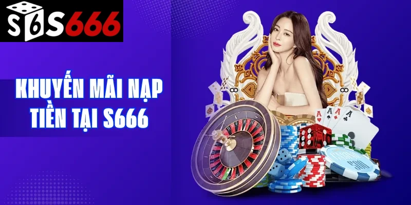 Khuyến mãi nạp tiền tại S666