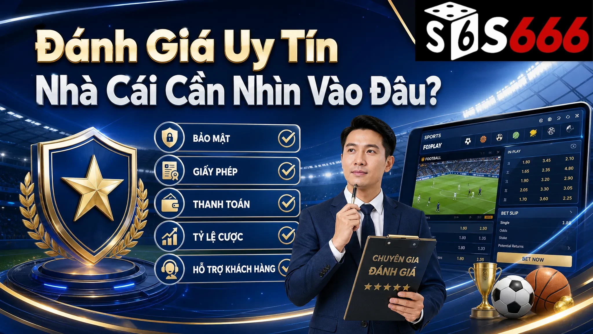 Đánh Giá Uy Tín Nhà Cái Cần Nhìn Vào Đâu?
